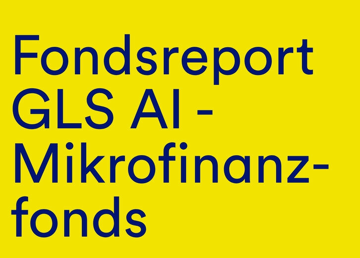 Gelber Hintergrund mit blauem Text: Fondsreport GLS AI - Mikrofinanzfonds.