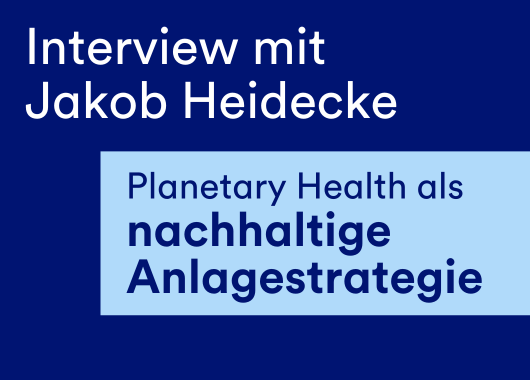 Interview: Planetary Health als nachhaltige Anlagestrategie