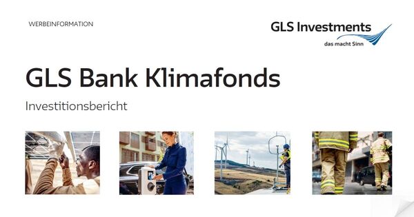 GLS Bank Klimafonds Investitionsbericht - nachhaltige Geldanlagen der GLS Investments