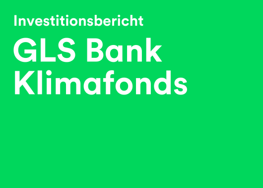 Der neue Investitionsbericht des GLS Bank Klimafonds